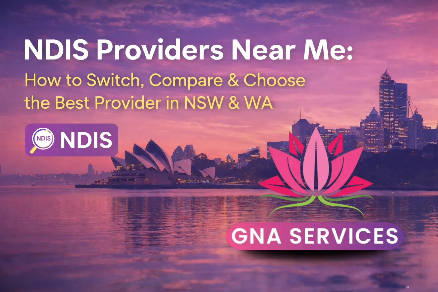 NDIS Providers Near Me: How to Switch, Compare & Choose the Best Provider in NSW & WA